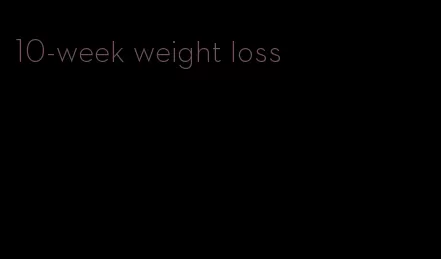 10-week weight loss