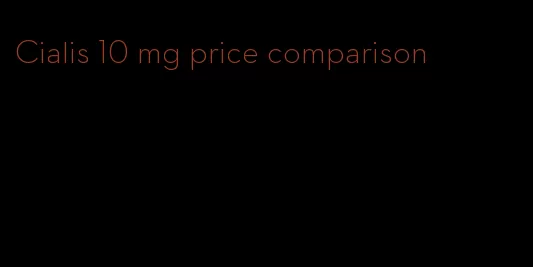 Cialis 10 mg price comparison