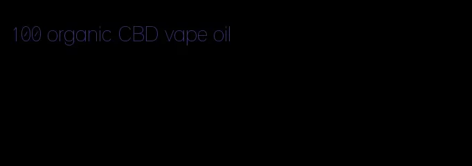100 organic CBD vape oil