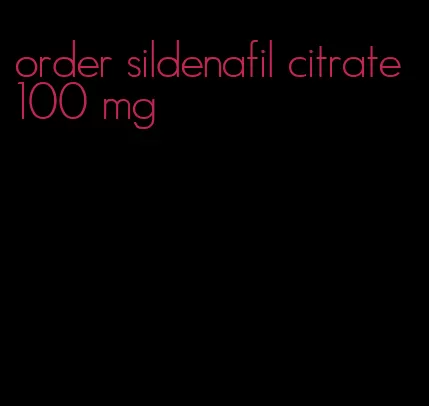 order sildenafil citrate 100 mg