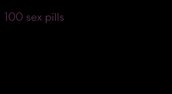 100 sex pills