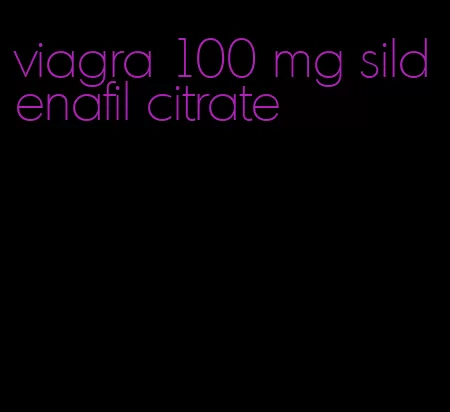 viagra 100 mg sildenafil citrate