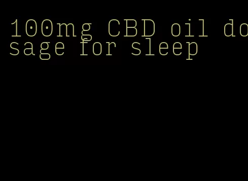 100mg CBD oil dosage for sleep