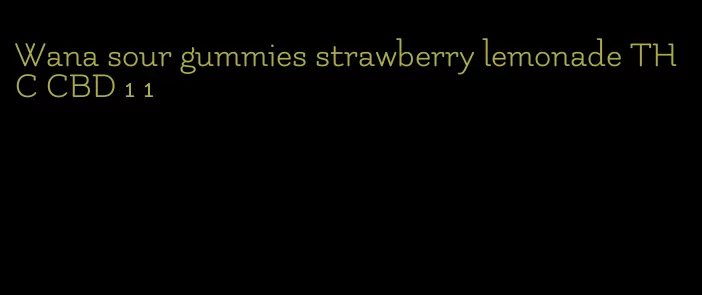 Wana sour gummies strawberry lemonade THC CBD 1 1