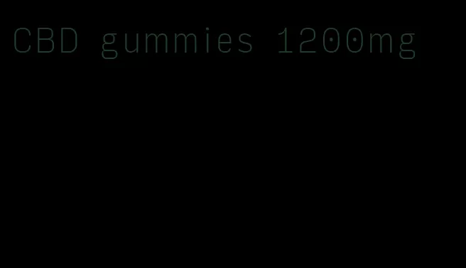 CBD gummies 1200mg