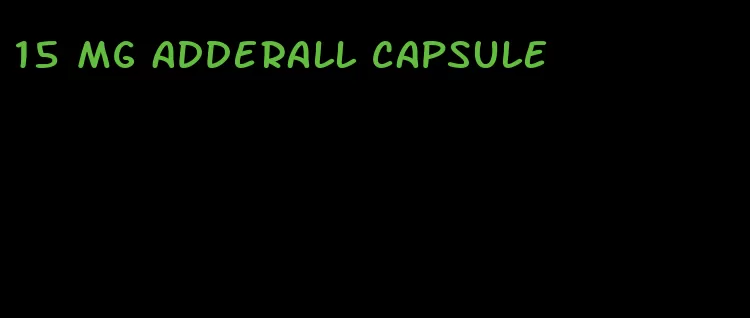15 mg Adderall capsule