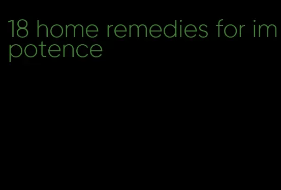18 home remedies for impotence