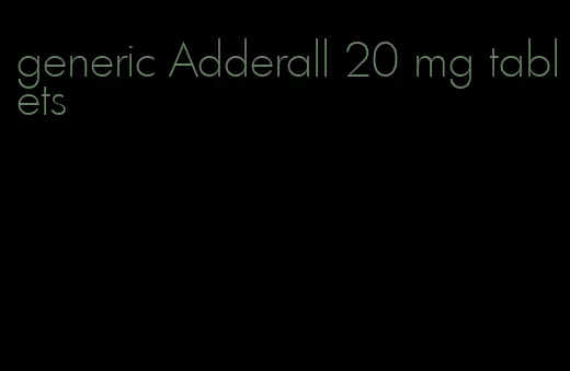 generic Adderall 20 mg tablets