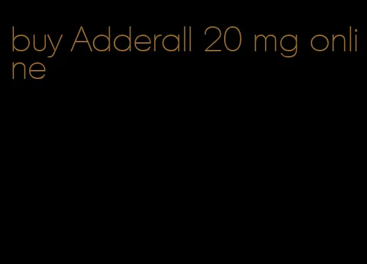 buy Adderall 20 mg online