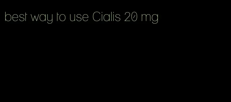 best way to use Cialis 20 mg