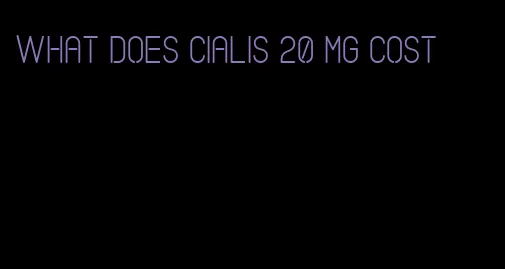 what does Cialis 20 mg cost