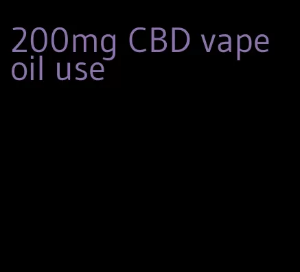 200mg CBD vape oil use