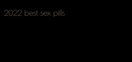 2022 best sex pills