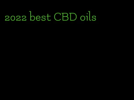 2022 best CBD oils