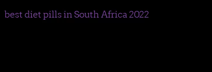 best diet pills in South Africa 2022