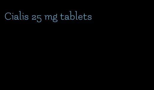 Cialis 25 mg tablets
