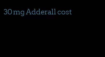 30 mg Adderall cost