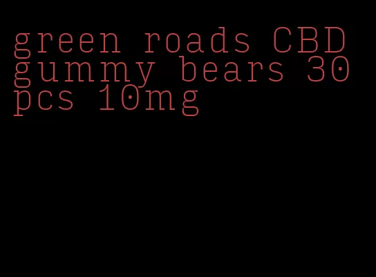 green roads CBD gummy bears 30 pcs 10mg