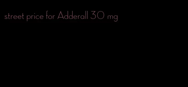 street price for Adderall 30 mg