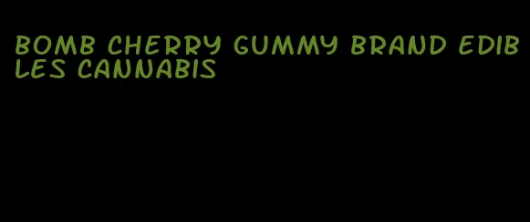 bomb cherry gummy brand edibles cannabis