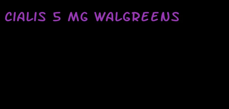 Cialis 5 mg Walgreens