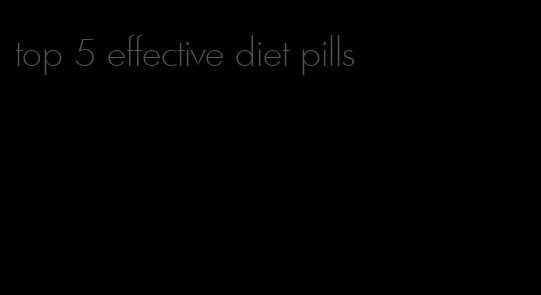 top 5 effective diet pills