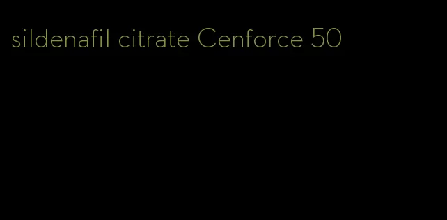 sildenafil citrate Cenforce 50