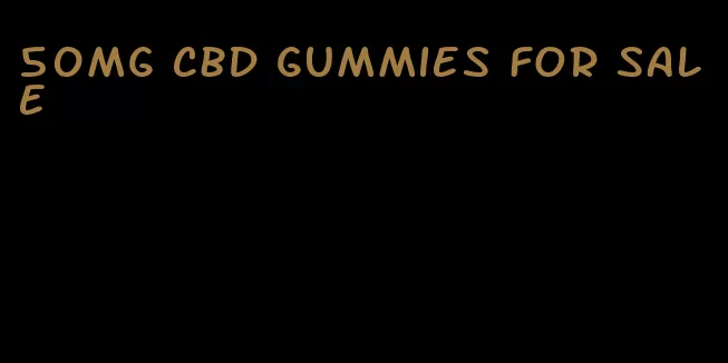 50mg CBD gummies for sale