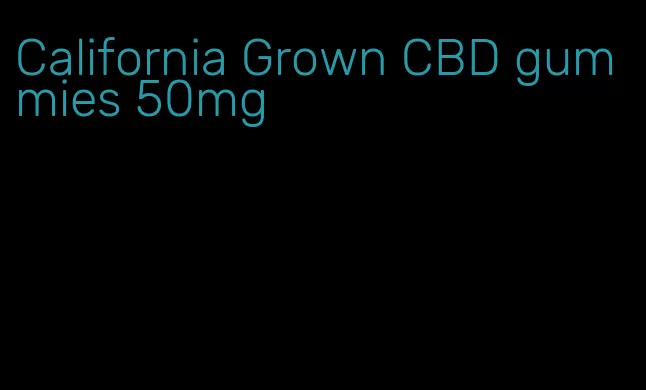 California Grown CBD gummies 50mg