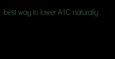best way to lower A1C naturally