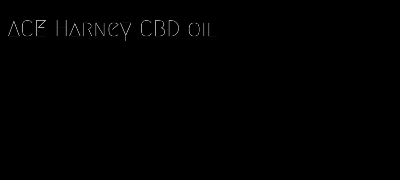 ACE Harney CBD oil
