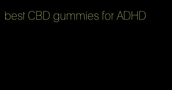 best CBD gummies for ADHD