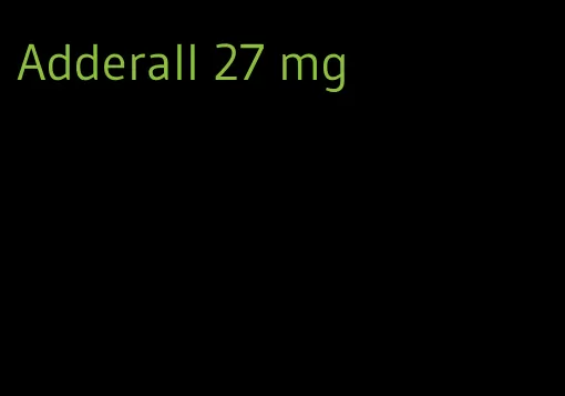 Adderall 27 mg