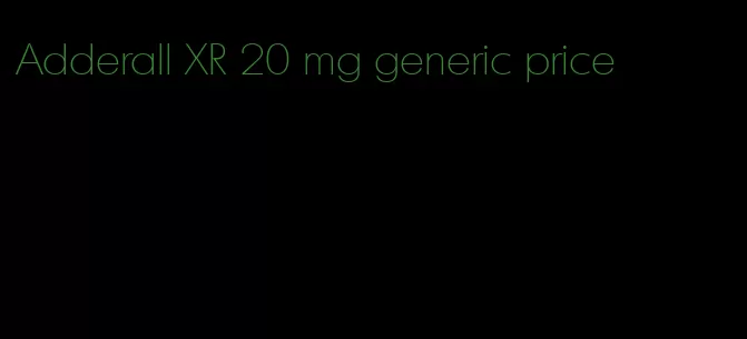 Adderall XR 20 mg generic price