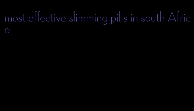 most effective slimming pills in south Africa
