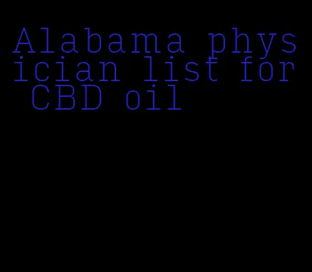 Alabama physician list for CBD oil