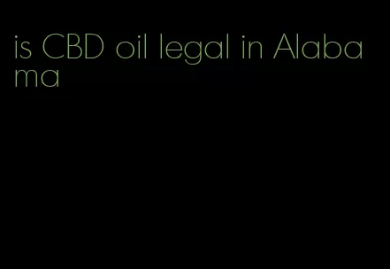 is CBD oil legal in Alabama