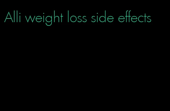 Alli weight loss side effects