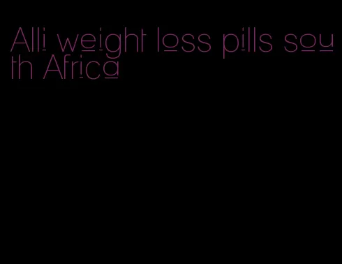 Alli weight loss pills south Africa
