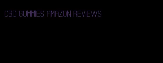 CBD gummies Amazon reviews