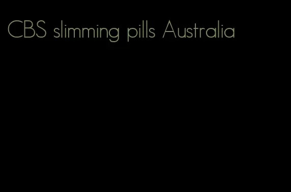 CBS slimming pills Australia