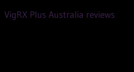 VigRX Plus Australia reviews