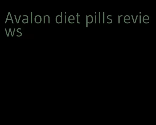 Avalon diet pills reviews