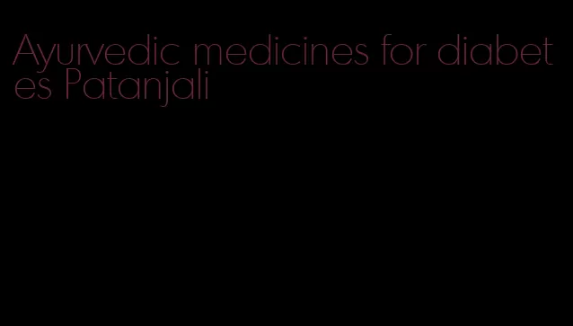Ayurvedic medicines for diabetes Patanjali