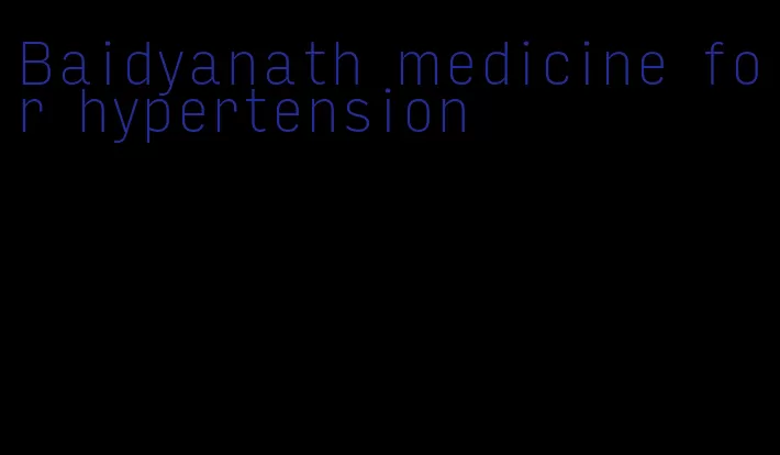 Baidyanath medicine for hypertension