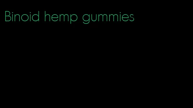 Binoid hemp gummies