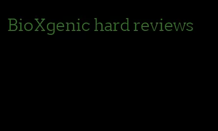 BioXgenic hard reviews