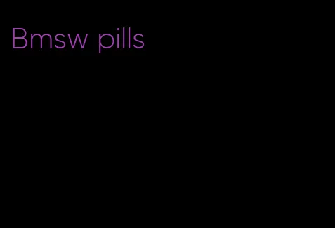 Bmsw pills