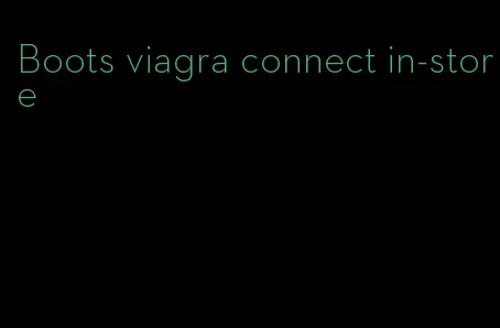 Boots viagra connect in-store