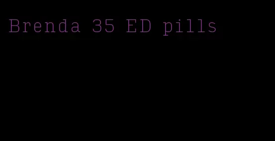 Brenda 35 ED pills